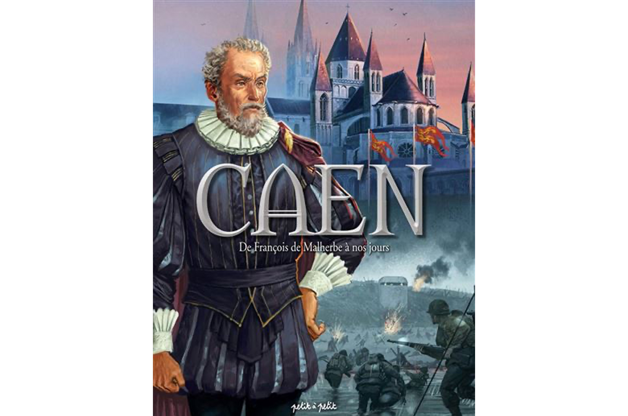 BD CAEN  - Tome 2 : Caen T2, De François de Malherbe à nos jours